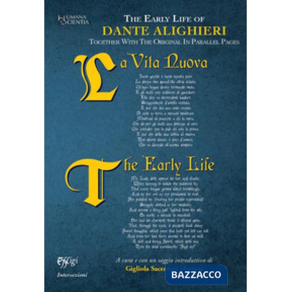 Early life of Dante Alighieri. Together with the original in parallel pages. Ediz. bilingue (The)