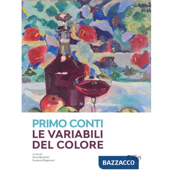 Primo Conti. Le variabili del colore. Ediz. a colori