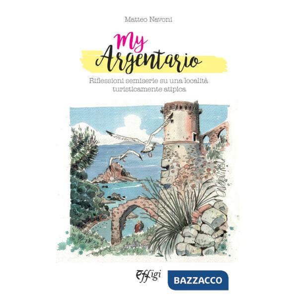 My Argentario. Riflessioni semiserie su una località turisticamente atipica