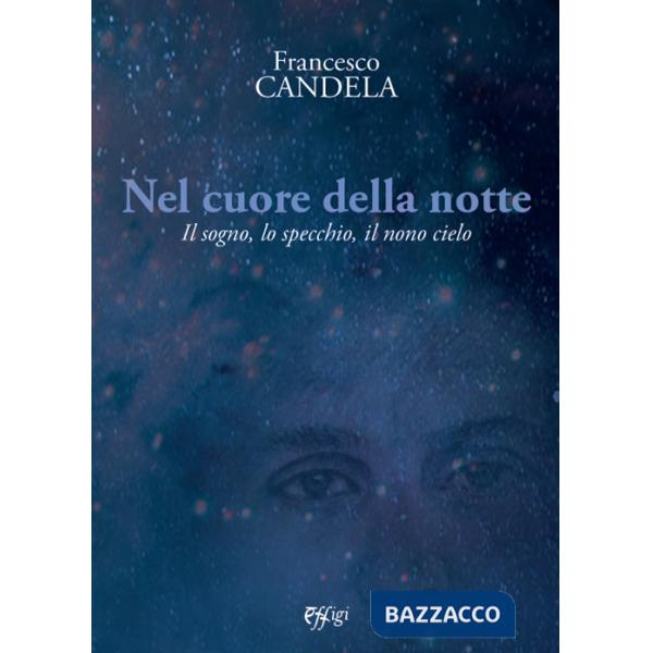 Nel cuore della notte. Il sogno, lo specchio, il nono cielo