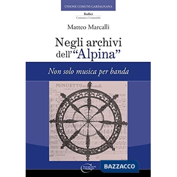 Negli archivi dell'Alpina. Non solo musica per banda