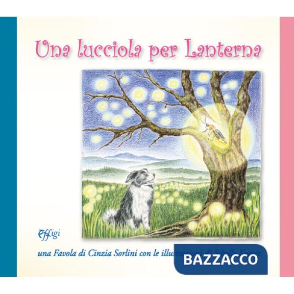 Lucciola per lanterna. Ediz. a colori (Una)