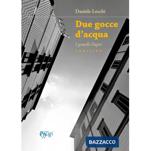 Due gocce d'acqua. I gemelli Dupré