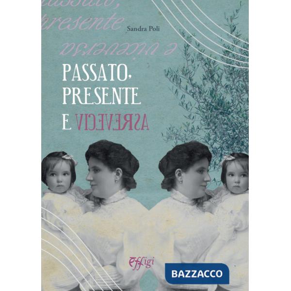 Passato, presente e viceversa