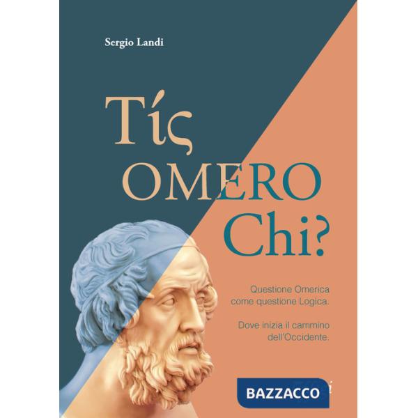 Tis omero chi? Questione Omerica come questione Logica. Dove inizia il cammino dell'Occidente