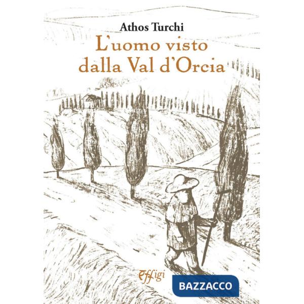 Uomo visto dalla val d'Orcia (L')