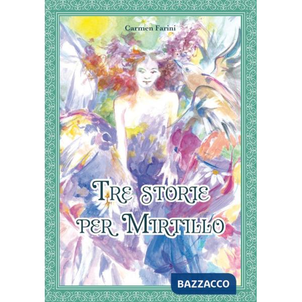Tre storie per Mirtillo. Ediz. a colori