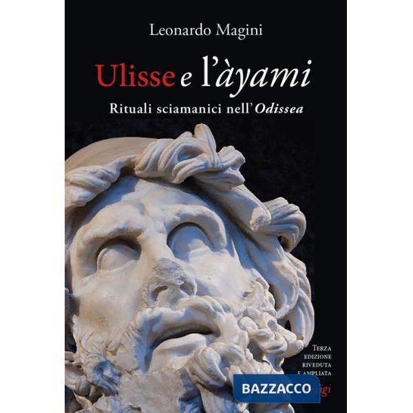 Ulisse e l'àyami. Rituali sciamanici nell'«Odissea»