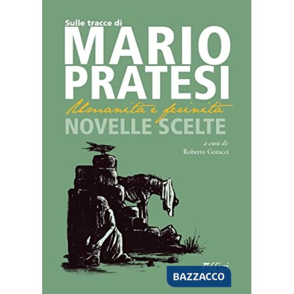 Sulle tracce di Mario Pratesi. Umanità e ferinità