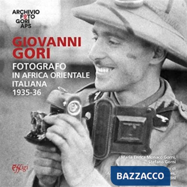 Giovanni Gori fotografo in Africa orientale italiana 1935-1936