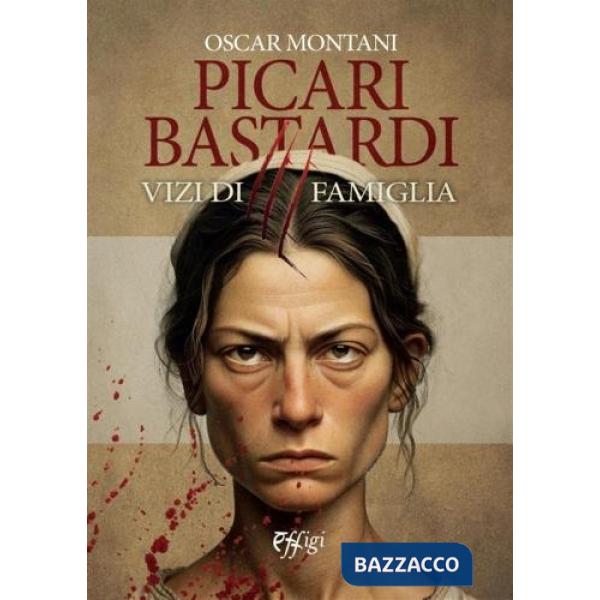 Picari bastardi. Vol. 3: Vizi di famiglia