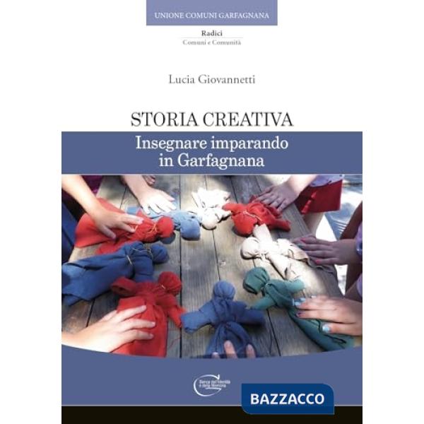 Storia creativa. Insegnare imparando in Garfagnana