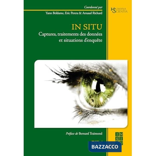 In situ. Captures, traitements des données et situations d'enquête