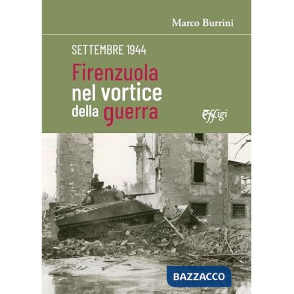Settembre 1944. Firenzuola nel vortice della guerra