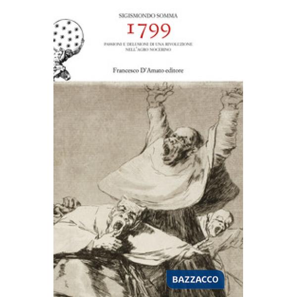 1799. Passioni e delusioni di una rivoluzione nell'agro nocerino
