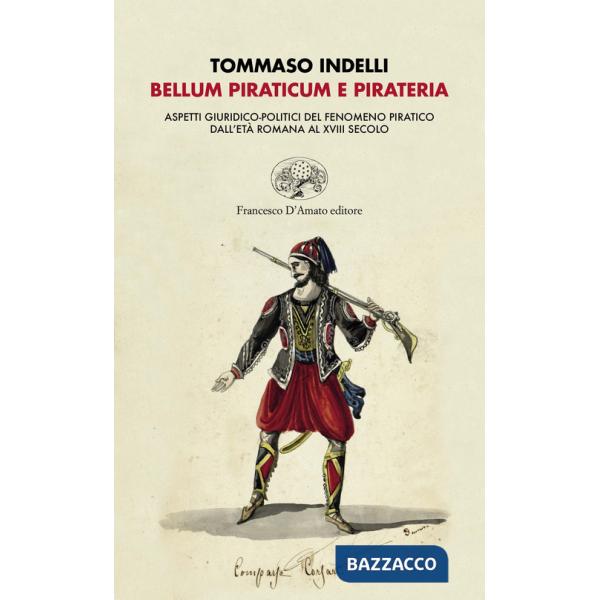 Belluno piraticum e pirateria. Aspetti giuridico-politici del fenomeno pratico dall'età romana al XVIII secolo