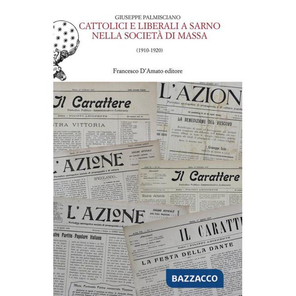 Cattolici e liberali a Sarno nella società di massa