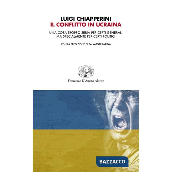 Conflitto in Ucraina. Una cosa troppo seria per certi generali ma specialmente per certi politici (Il)