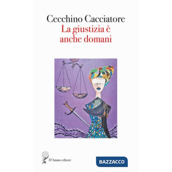 Giustizia è anche domani (La)