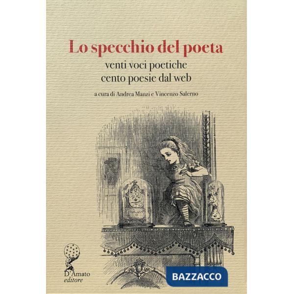Specchio del poeta. Venti voci poetiche, cento poesie dal web (Lo)