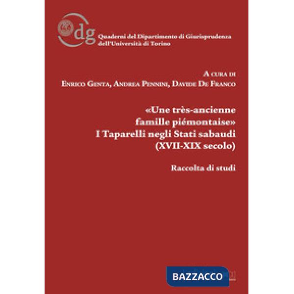 «Une très-ancienne famille piémontaise». I Taparelli negli Stati sabaudi (XVII-XIX secolo)