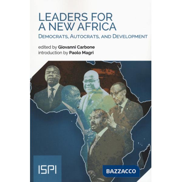 Leaders for a new Africa. Democrats, autocrats, and development