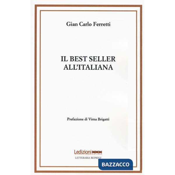 Best seller all'italiana. Fortune e formule del romanzo «di qualità» (Il)