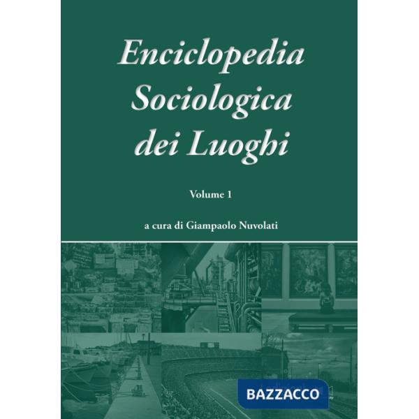 Enciclopedia sociologica dei luoghi. Vol. 1