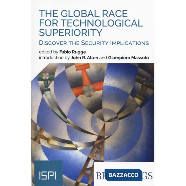 Global race for technological superiority. Discover the security implication (Th