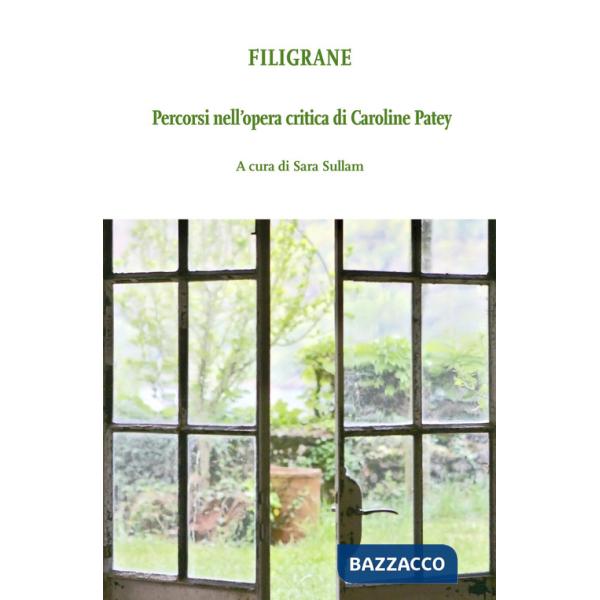 Filigrane. Percorsi nell'opera critica di Caroline Patey