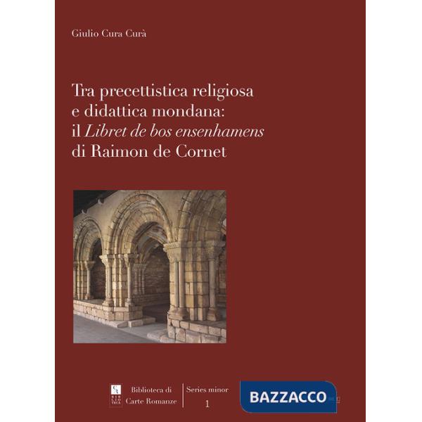 Tra precettistica religiosa e didattica mondana: il «Libret de bos ensenhamens» di Raimon de Cornet