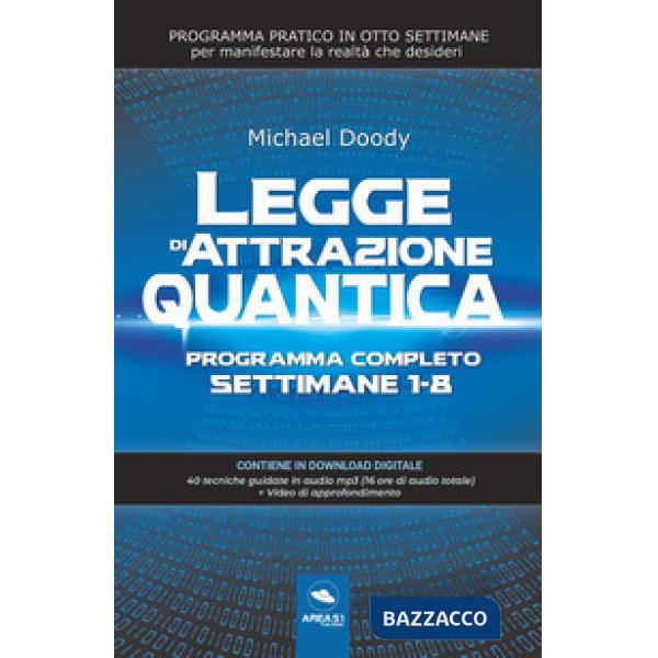 Legge di attrazione quantica. Programma completo settimane 1-8