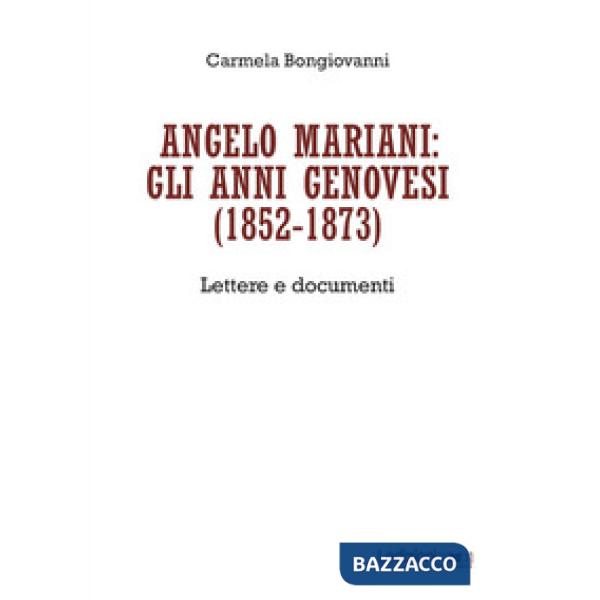 Angelo Mariani: gli anni genovesi (1852-1873). Lettere e documenti