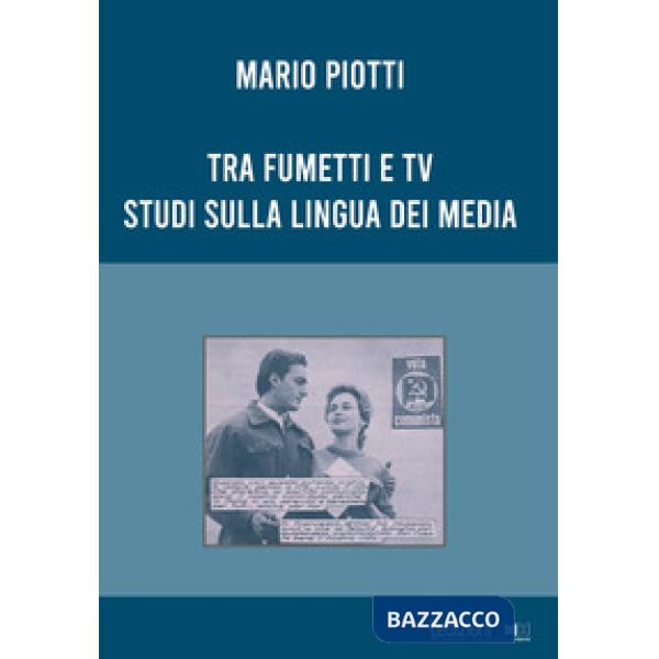 Tra fumetti e tv. Studi sulla lingua dei media