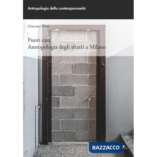 Fuori casa. Antropologia degli sfratti a Milano