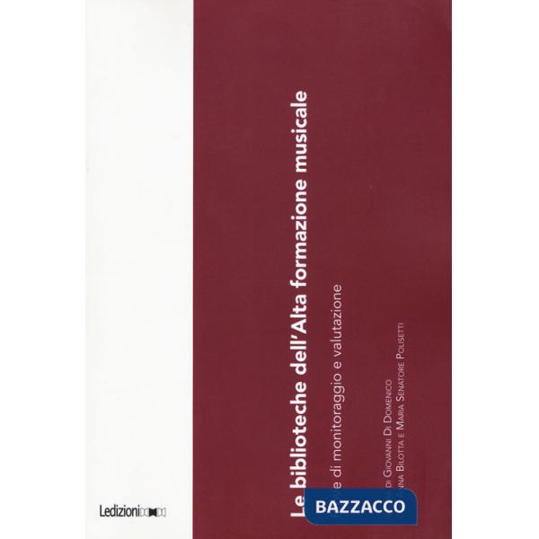 Biblioteche dell'Alta formazione musicale. Prove di monitoraggio e valutazione (Le)