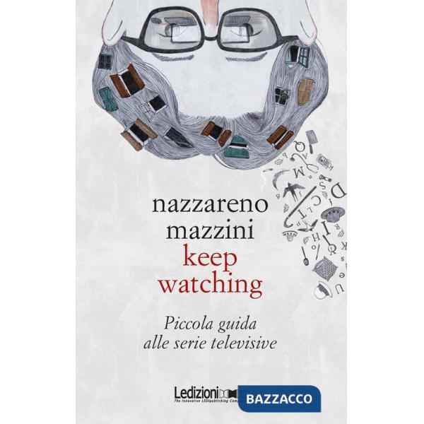 Keep watching. Piccola guida alle serie televisive