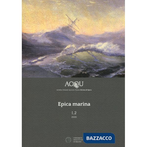 AOQU. Achilles Orlando Quixote Ulysses. Rivista di epica (2020). Vol. 2: Epica marina