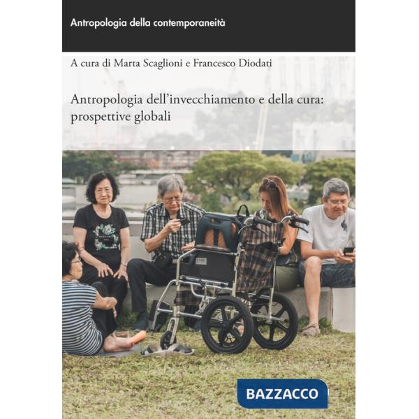 Antropologia dell'invecchiamento e della cura: prospettive globali