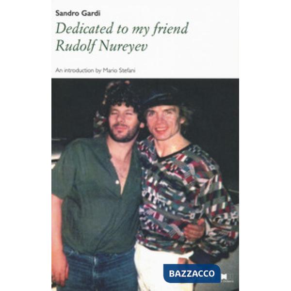 Dedicated to my friend Rudolf Nureyev
