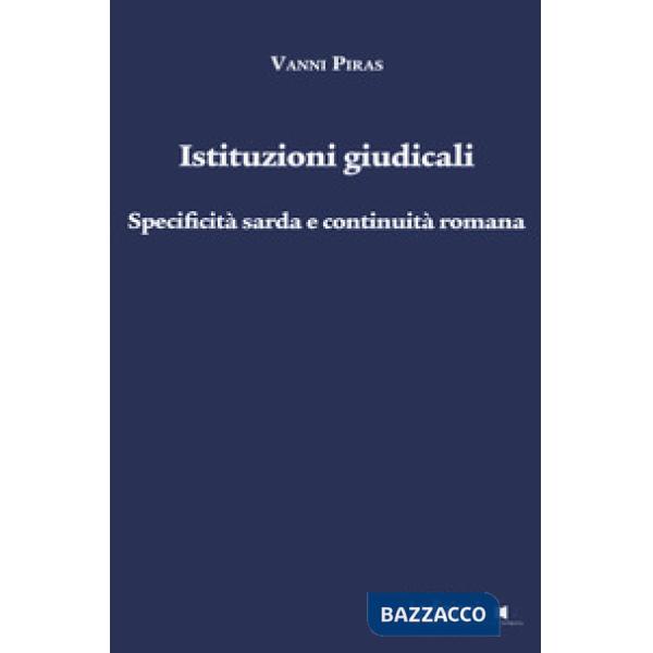 Istituzioni giudicali. Specificità sarda e continuità romana