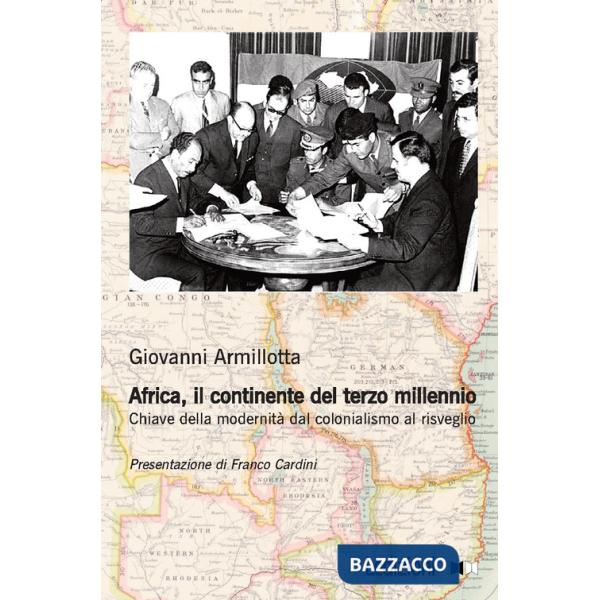 Africa, il continente del terzo millennio. Chiave della modernità dal colonialismo al risveglio