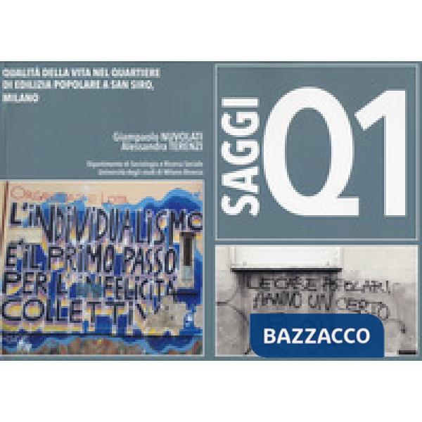 Qualità della vita nel quartiere di edilizia popolare a San Siro, Milano. Vol. 1
