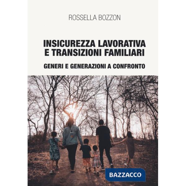 Insicurezza lavorativa e transizioni familiari. Generi e generazioni a confronto