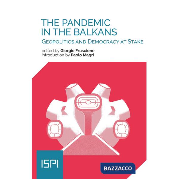 Pandemic in the Balkans. Geopolitcs and democracy at stake (The)