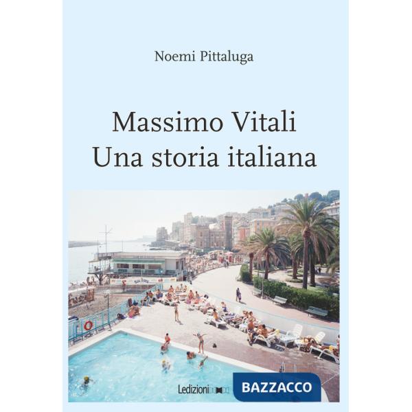 Massimo Vitali. Una storia italiana