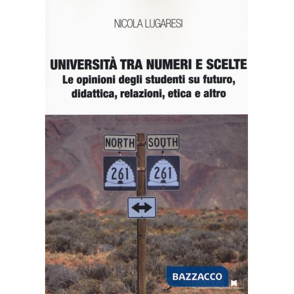 Università tra numeri e scelte. Le opinioni degli studenti su futuro, didattica, relazioni, etica e altro