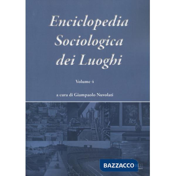 Enciclopedia sociologica dei luoghi. Vol. 4
