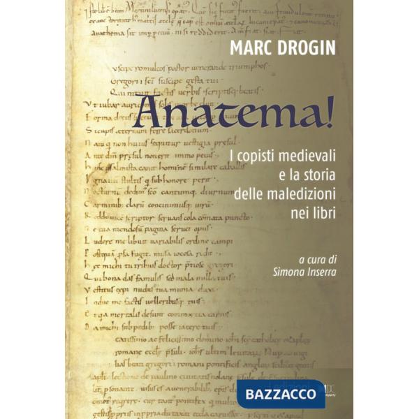 Anatema! I copisti medievali e la storia delle maledizioni nei libri