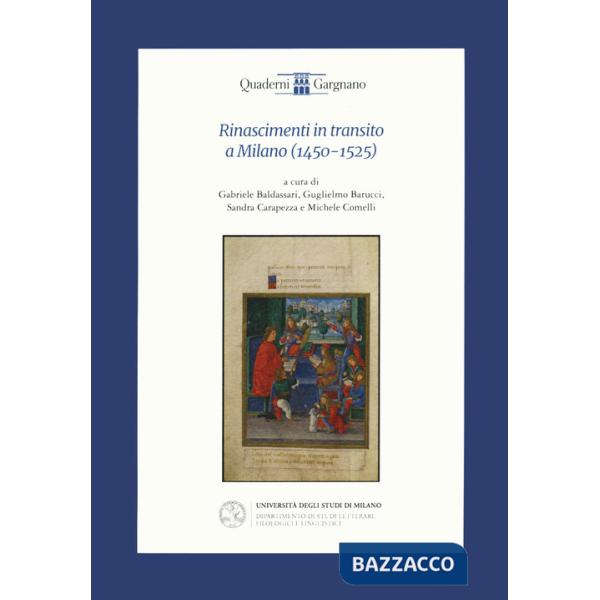 Rinascimenti in transito a Milano (1450-1525)